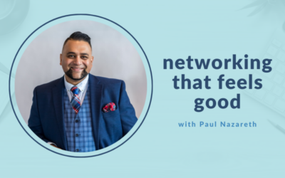 Networking that feels good with Paul Nazareth