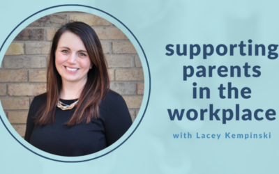 Supporting parents in the workplace with Lacey Kempinski