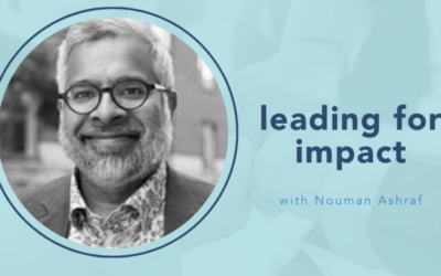 Leading for impact with Nouman Ashraf