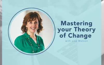 Mastering your theory of change with Lisa Watson