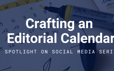 Spotlight on social media: How to craft an editorial calendar