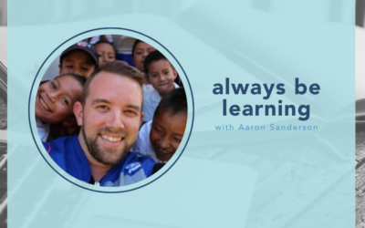 Always be learning with Aaron Sanderson