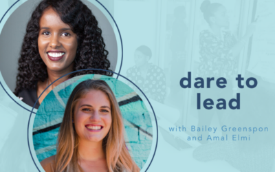 Dare to lead with Amal Elmi and Bailey Greenspon