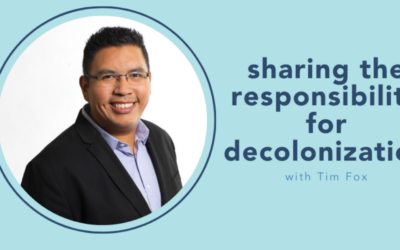The Small Nonprofit Podcast: Sharing the responsibility for decolonization with Tim Fox