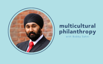 The Small Nonprofit Podcast: Multicultural philanthropy with Bobby Sahni