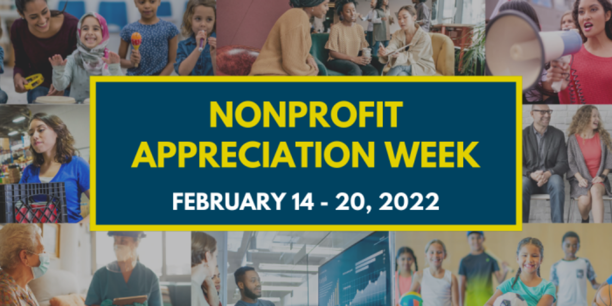 Nonprofit Appreciation Week: February 14-20, 2022