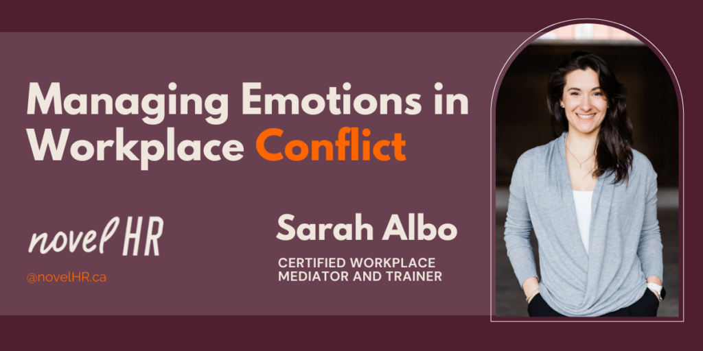 Managing Emotions in Workplace Conflict Webinar | Novel HR | Sarah Albo, Certified Workplace Mediator and Trainer