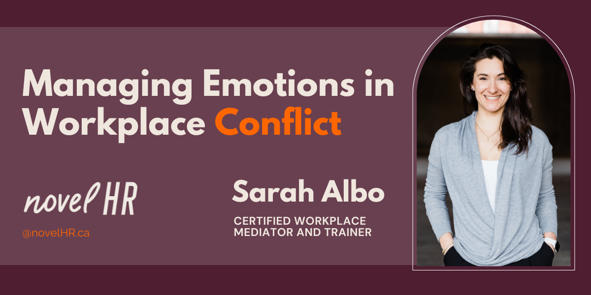 Managing Emotions in Workplace Conflict Webinar | Novel HR | Sarah Albo, Certified Workplace Mediator and Trainer