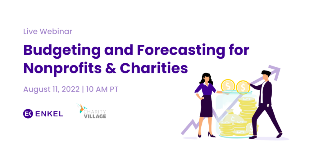 Budgeting and Forecasting for Nonprofits & Charities | August 11, 2022 - Presented by Enkel