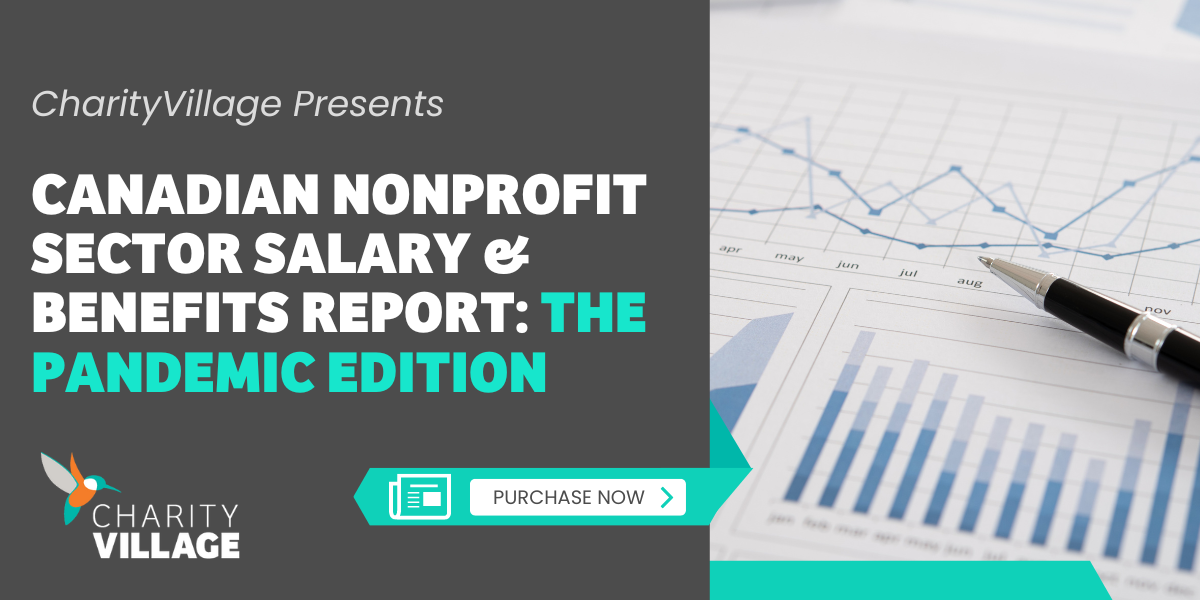 Canadian Nonprofit Sector Salary & Benefits Report: The Pandemic Edition