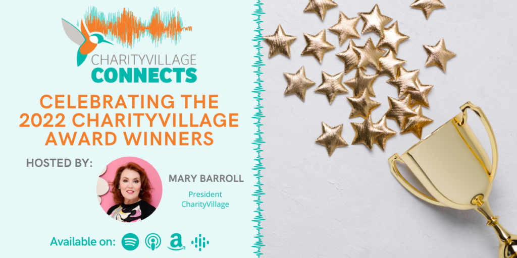 Celebrating the 2022 CharityVillage Award Winners | Hosted by Mary Barroll, President of CharityVillage