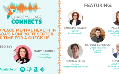 CharityVillage Connects: Workplace Mental Health in Canada’s Nonprofit Sector: It’s Time for a Check Up