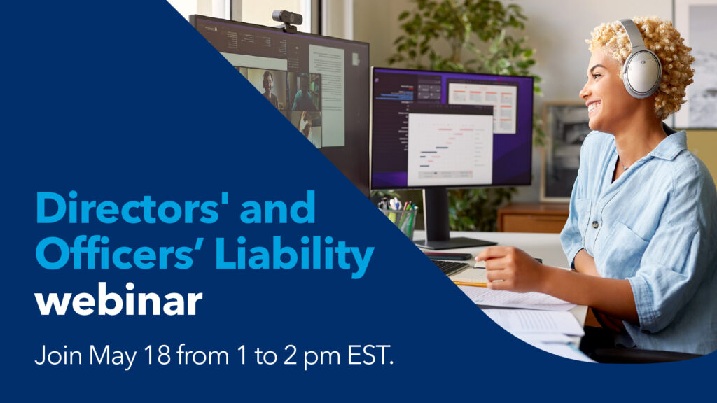 Directors' and Officers' Liability Webinar | Join May 18 from 1 to 2 pm (EST)