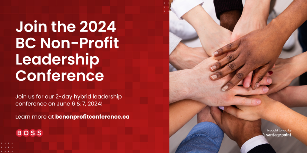 Join the 2024 BC Non-Profit Leadership Conference | Join us for our 2-day hybrid leadership conference on June 6 &7, 2024.