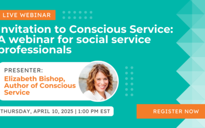 Invitation to Conscious Service: A webinar for social service professionals