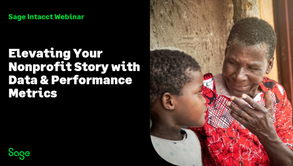 Sage Intacct Webinar: Elevating your nonprofit story with data and performance metrics