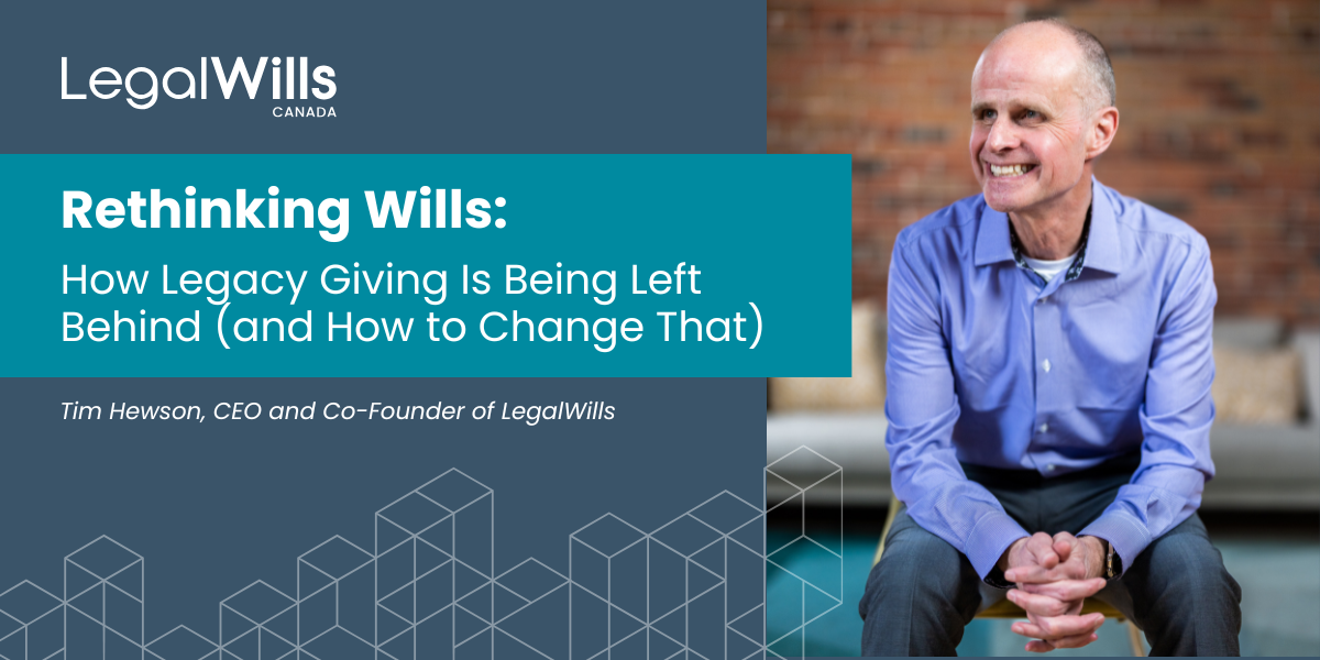 Rethinking Wills: How legacy giving is being left behind (and how to change that)