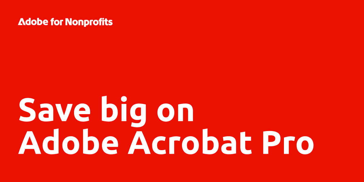 Adobe Acrobat Pro. Less paperwork. More impact.