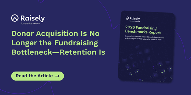 Donor Acquisition Is No Longer the Fundraising Bottleneck—Retention Is. Read the Article. Raisely