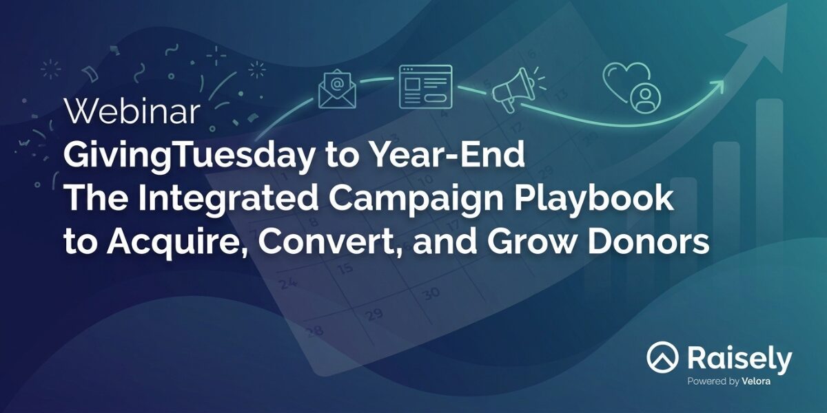 GivingTuesday to Year-End: The Integrated Campaign Playbook to Acquire, Convert, and Grow Donors