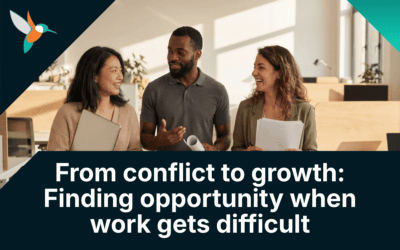 From conflict to growth: Finding opportunity when work gets difficult