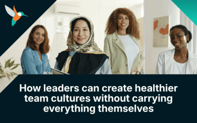 How leaders can create healthier team cultures without carrying everything themselves